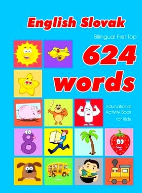 预订 English - Slovak Bilingual First Top 624 Words Educational Activity Book for Kids: Easy vocabulary learning flashca