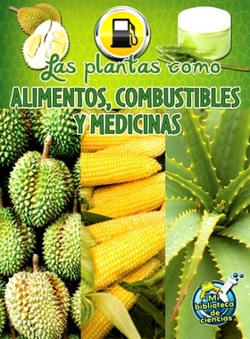 预订 Las Plantas Como Alimentos, Combustibles Y Medicinas: Plants as Food, Fuel, and Medicines: 9781631550614