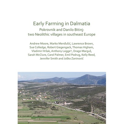 预订 Early Farming in Dalmatia Pokrovnik and Danilo Bitinj: two Neolithic villages in south-east Europe 达尔马提亚的早期