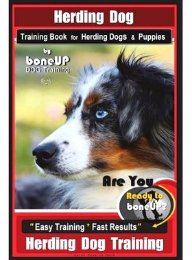 预订 Herding Dog Training Book for Herding Dogs & Puppies By BoneUP DOG Training: Are You Ready to Bone Up? Easy Trainin
