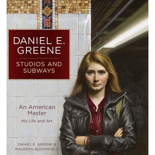 预订 Daniel E. Greene Studios and Subways: An American Master His Life and Art 丹尼尔 · 格林工作室和地铁:美国大师的生