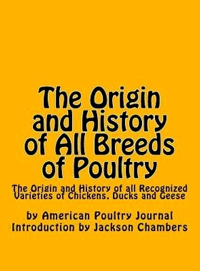 预订 The Origin and History of All Breeds of Poultry: The Origin and History of all Recognized Varieties of Chickens, Du