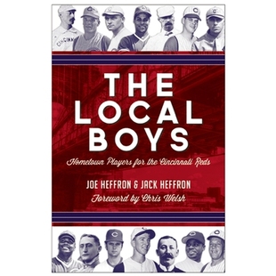 预订 The Local Boys: Hometown Players for the Cincinnati Reds 本地男孩：辛辛那提红人的故乡球员: 9781578606191