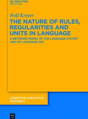 【预订】The Nature of Rules, Regularities and Units in Language 9783110318326