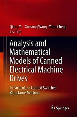 【预订】Analysis and Mathematical Models of Canned Electrical Machine Drives