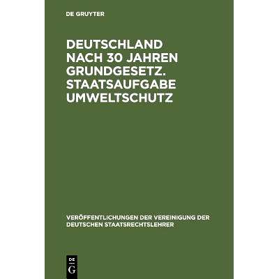 预订 Deutschland nach 30 Jahren Grundgesetz. Staatsaufgabe Umweltschutz: Berichte und Diskussionen auf der Tagung der Ve