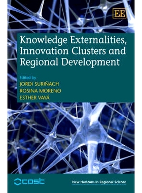 预订 Knowledge Externalities, Innovation Clusters and Regional Development 知识外部性，创新集群与地方发展: 9781847201201