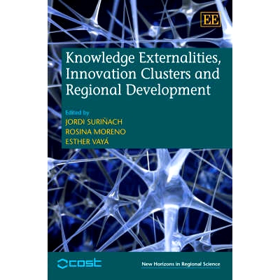 预订 Knowledge Externalities, Innovation Clusters and Regional Development 知识外部性，创新集群与地方发展: 9781847201201