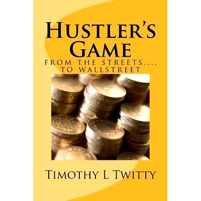 预订 Hustler’s Game: from the streets... to Wallstreet: 9781466230422