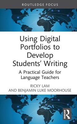 [预订]Using Digital Portfolios to Develop Students’ Writing 9781032282404