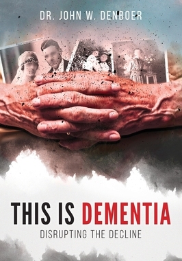 【预订】This is Dementia: Disrupting the Decline