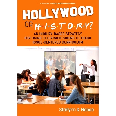 预订 Hollywood or History?: An Inquiry-Based Strategy for Using Television Shows to Teach Issue-Centered Curriculum: 978