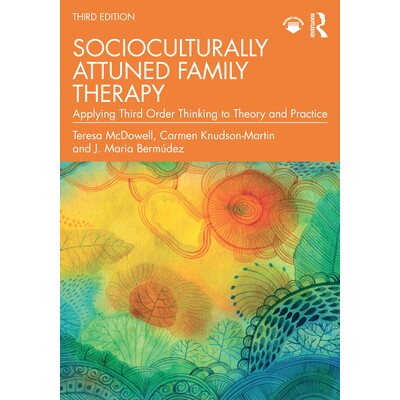 预订 Socioculturally Attuned Family Therapy Applying Third Order Thinking to Theory and Practice 社会文化适配型家庭治疗