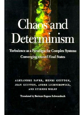 预订 Chaos and Determinism: Turbulence as a Paradigm for Complex Systems Converging Toward Final States 混沌与决定论：湍