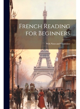 预订 French Reading for Beginners: With Notes and Vocabulary: 9781022537125