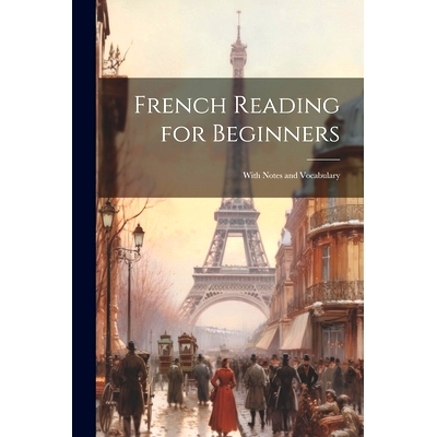 预订 French Reading for Beginners: With Notes and Vocabulary: 9781022537125