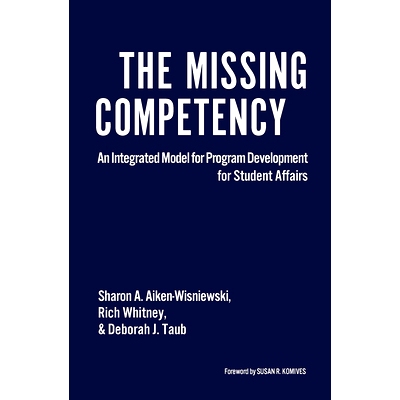 预订 The Missing Competency: An Integrated Model for Program Development for Student Affairs 缺失的能力：学生事务程序开