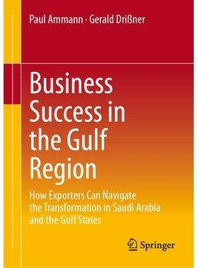 预订 Business Success in the Gulf Region: How Exporters Can Navigate the Transformation in Saudi Arabia and the Gulf Sta