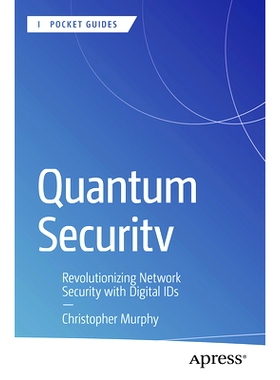 预订 Quantum Security: Revolutionizing Network Security with Digital IDs 量子安全：使用数字身份认证彻底改变网络安全: 979