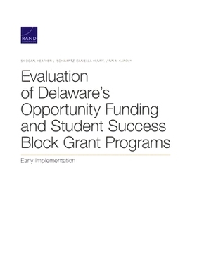 预订 Evaluation of Delaware’s Opportunity Funding and Student Success Block Grant Programs: Early Implementation: 97819