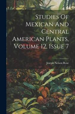 [预订]Studies Of Mexican And Central American Plants, Volume 12, Issue 7 9781020416347