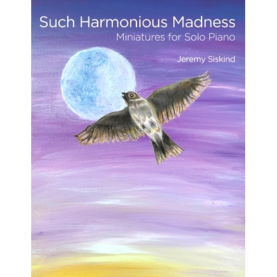 预订 Such Harmonious Madness: Miniatures for Solo Piano: 9781689262859