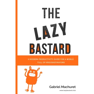 预订 The Lazy Bastard: A Modern Productivity Guide for a World Full of Procrastinators: 9781076990822