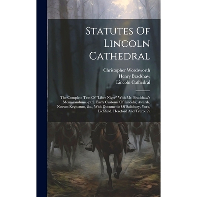 预订 Statutes Of Lincoln Cathedral: The Complete Text Of 