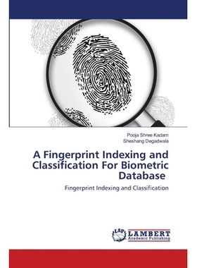 预订 A Fingerprint Indexing and Classification For Biometric Database: 9786202563376