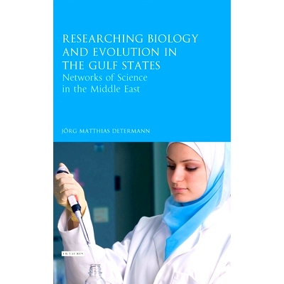 预订 Researching Biology and Evolution in the Gulf States: Networks of Science in the Middle East 研究海湾国家的生物学和