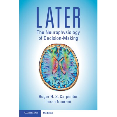预订 LATER: The Neurophysiology of Decision-Making 稍后:决策神经生理学: 9781108827041
