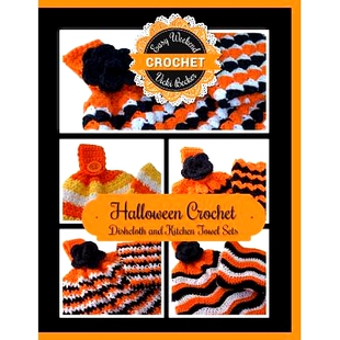 预订 Halloween Crochet Dishcloth and Kitchen Towel Sets: 9781539083368