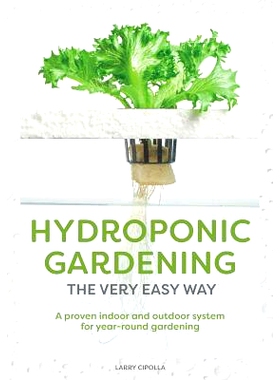 预订 Hydroponic Gardening The Very Easy Way: A Proven Indoor and Outdoor System for Year-Round Gardening: 9781975919375
