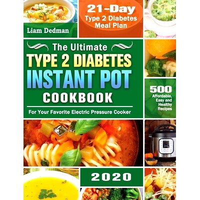 预订 The Ultimate Type 2 Diabetes Instant Pot Cookbook 2020: 500 Affordable, Easy and Healthy Recipes with 21-Day Type 2
