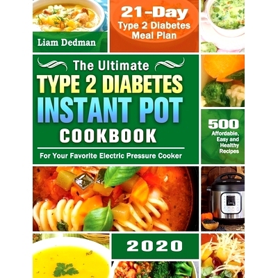 预订 The Ultimate Type 2 Diabetes Instant Pot Cookbook 2020: 500 Affordable, Easy and Healthy Recipes with 21-Day Type 2