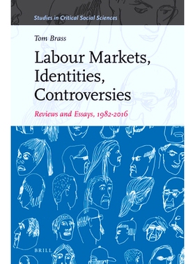 预订 Labour Markets, Identities, Controversies: Reviews and Essays, 1982-2016 劳动力市场、身份、争议:　1982-2016年间的评