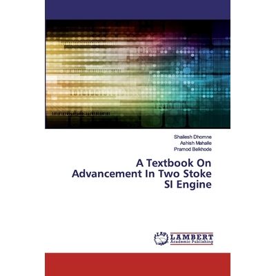 预订 A Textbook On Advancement In Two Stoke SI Engine 关于两冲程SI发动机发展的*: 9786202530279