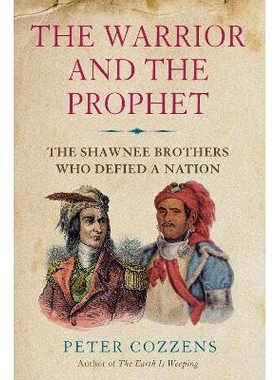 预订 Warrior and the Prophet: The Shawnee Brothers Who Defied a Nation 战士与先知: 9781838951498