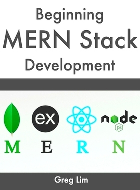 预订 Beginning MERN Stack: Build and Deploy a Full Stack MongoDB, Express, React, Node.js App: 9798523625503