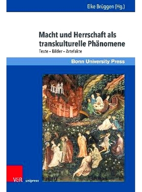 预订 Macht und Herrschaft als transkulturelle Phänomene: Texte – Bilder – Artefakte 作为跨文化现象的权力与统治：文本-