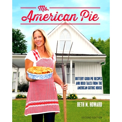 预订 Ms. American Pie: Buttery Good Pie Recipes and Bold Tales from the American Gothic House