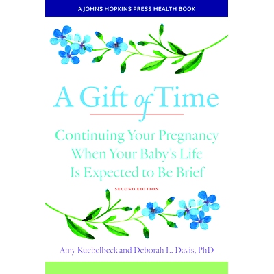 预订 A Gift of Time: Continuing Your Pregnancy When Your Baby’s Life Is Expected to Be Brief 时间的礼物：当宝宝的生命预