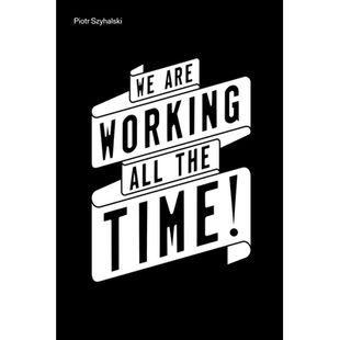 All 9781517909567 Szyhalski Szyhalski：我们一直在努力 Time the Working Are Piotr 预订