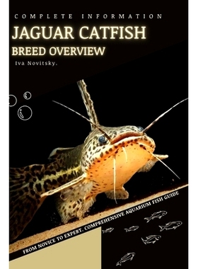 预订 Jaguar Catfish: From Novice to Expert. Comprehensive Aquarium Fish Guide: 9798398664058