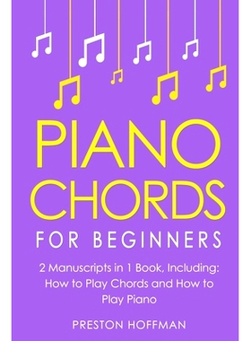 预订 Piano Chords: For Beginners - Bundle - The Only 2 Books You Need to Learn Chords for Piano, Piano Chord Theory and