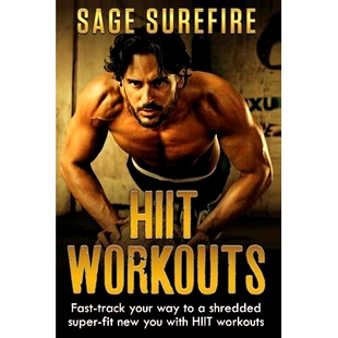 预订 HIIT Workouts: Get HIIT Fit - Fast-track Your Way To A Shredded Super-fit New You With HIIT Workouts (HIIT training