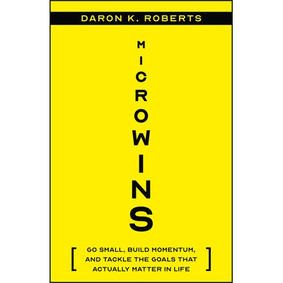 Go Small, Build Momentum, and Tackle the