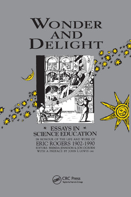 【预订】Wonder and Delight: Essays in Science Education in Honour of the Life and Work of Eric Rogers 1902-1990