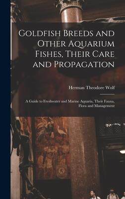 [预订]Goldfish Breeds and Other Aquarium Fishes, Their Care and Propagation; a Guide to Freshwater and Mar 9781016735223