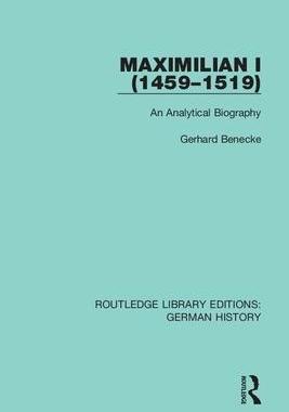 [预订]Maximilian I (1459-1519): An Analytical Biography 9780367228378